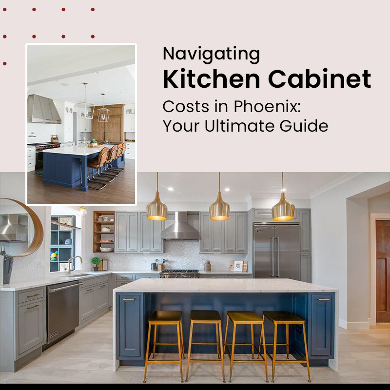 Understanding the Cost of Kitchen in Phoenix Your Essential